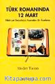 Türk Romanında 12 Mart <br /> Edebiyat Sosyolojisi Açısından Bir İnceleme
