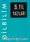 Dilbilim / 35. Yıl Yazıları
