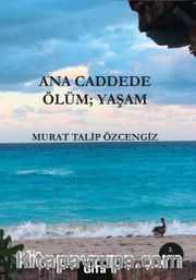 Ana Caddede Ölüm; Yaşam