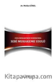 Ceza Muhakemesi Hukukunda Seri Muhakeme Usulü 