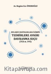 Bulaşıcı Hastalıklara İlişkin Tedbirlere Aykırı Davranma Suçu (Tck M. 195) 