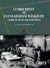 Cumhuriyet ve Uluslararası İlişkiler (Sorunlar ve Dış Politika)