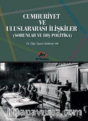 Cumhuriyet ve Uluslararası İlişkiler (Sorunlar ve Dış Politika)