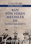Bize Yön Veren Metinler III & Beylik’ten Cihan Devleti’ne (1299-1606..)