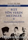 Bize Yön Veren Metinler V & Alacakaranlıkta Gün Dönümü (1606 – 1923…)