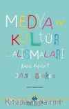 Medya ve Kültür Çalışmaları Nasıl Yapılır?