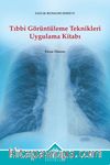 Tıbbi Görüntüleme Teknikleri Uygulama Kitabı