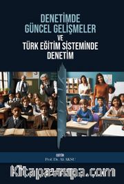 Denetimde Güncel Gelişmeler ve Türk Eğitim Sisteminde Denetim