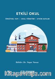 Etkili Okul <br /> Örgütsel Yapı - Okul Yönetimi - Etkin Katılım