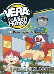 Dancing with Danger +Cd (Vera the Alien Hunter 2)