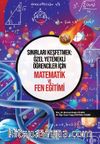 Sınırları Keşfetmek: Özel Yetenekli Öğrenciler İçin Matematik ve Fen Eğitimi