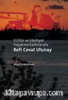 Kültür ve Edebiyat Hayatına Katkılarıyla Refi Cevat Ulunay