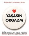 Yaşasın Orgazm & Kadınlar İçin Sıradışı Bir Orgazm Rehberi