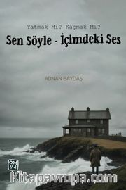 Yatmak Mı? Kaçmak Mı? <br /> Sen Söyle - İçimdeki Ses