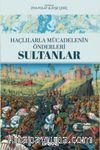 Haçlılarla Mücadelenin Önderleri: Sultanlar
