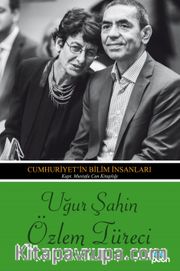 Uğur Şahin-Özlem Türeci <br /> Cumhuriyet'in Bilim İnsanları