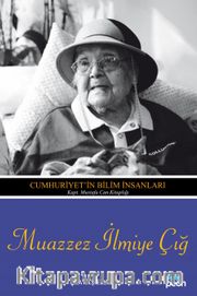 Muazzez İlmiye Çiğ <br /> Cumhuriyet'in Bilim İnsanları