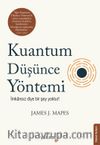 Kuantum Düşünce Yöntemi & İmkansız Diye Bir Şey Yoktur