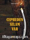 Cepheden Selam Var