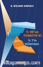 %99’un Türkiye’si %1’in Dünyası