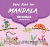Bana Renk Ver Mandala - Hayvanlar (Çocuklar İçin) 