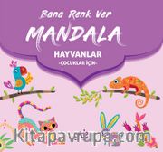 Bana Renk Ver Mandala - Hayvanlar (Çocuklar İçin) 