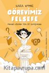 Görevimiz Felsefe & Meraklı Zihinler İçin 10 Soruşturma 