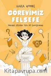 Görevimiz Felsefe <br /> Meraklı Zihinler İçin 10 Soruşturma 
