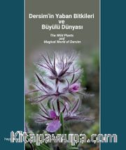 Dersim’in Yaban Bitkileri ve Büyülü Dünyası