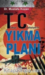 Türkiye Cumhuriyetini Yıkma Planı
