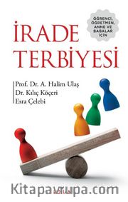 İrade Terbiyesi <br /> Öğrenci, Öğretmen, Anne  ve Babalar için