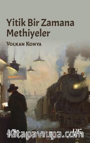 Yitik Bir Zamana Methiyeler
