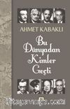 Bu Dünyadan Kimler Geçti