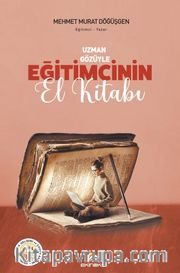 Uzman Gözüyle Eğitimcinin El Kitabı