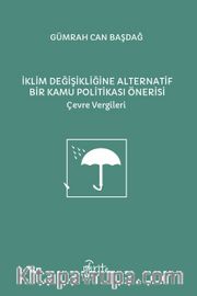 İklim Değişikliğine Alternatif Bir Kamu Politikası Önerisi <br /> Çevre Vergileri