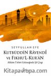 Kutbüddîn Ravendî ve Fıkhu’l-Kur’an & Ahkam Tefsiri Geleneğinde Şiî Çizgi