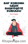 Bay Korona Geldi Başköşeye Kuruldu