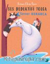 Ses Dedektifi Tolga K Sever Kokarca