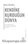 Kendine Kurduğun Dünya