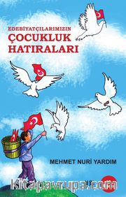 Edebiyatçılarımızın Çocukluk Hatıraları