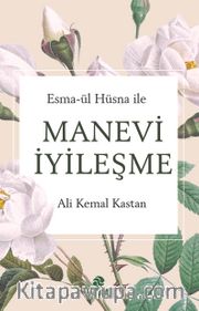 Esma-ül Hüsna İle Manevi  İyileşme