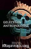 Geleceğin Antropolojisi & Felsefi Bir Soruşturma