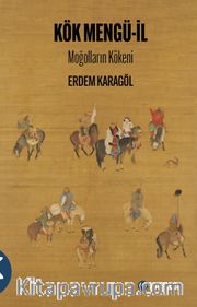 Kök Mengü-İl <br /> Moğolların Kökeni
