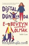 Dijital Dünyada E-Beveyn Olmak