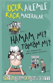 Hamam mı? Tamam mı? / Uçuk Ailemle Kaçık Maceralar