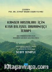 Kanser Hastaları İçin Kısa Bilişsel Davranışçı Terapi <br /> BDT Paradigmasının Yeniden Gözden Geçirilmesi 