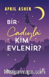 Bir Cadıyla Kim Evlenir? 