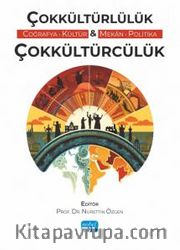 Çokkültürlülük <br /> Çokkültürcülük (Coğrafya, Kültür, Mekan, Politika)