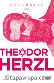 Theodor Herzl’in Günlükleri (4. Cilt)