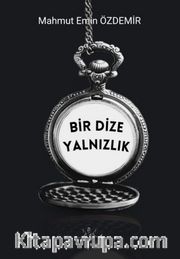 Bir Dize Yalnızlık